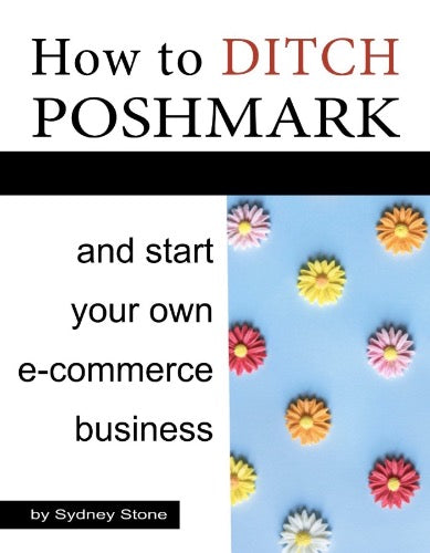 How to Ditch Poshmark & Start Your Own E-Commerce Business